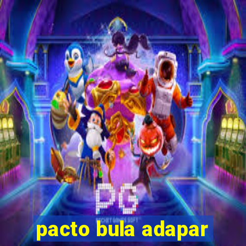 pacto bula adapar